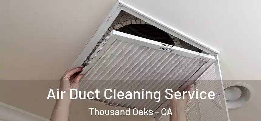 Air Duct Cleaning Service Thousand Oaks - CA