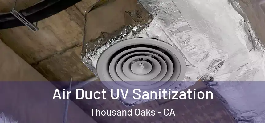  Air Duct UV Sanitization Thousand Oaks - CA