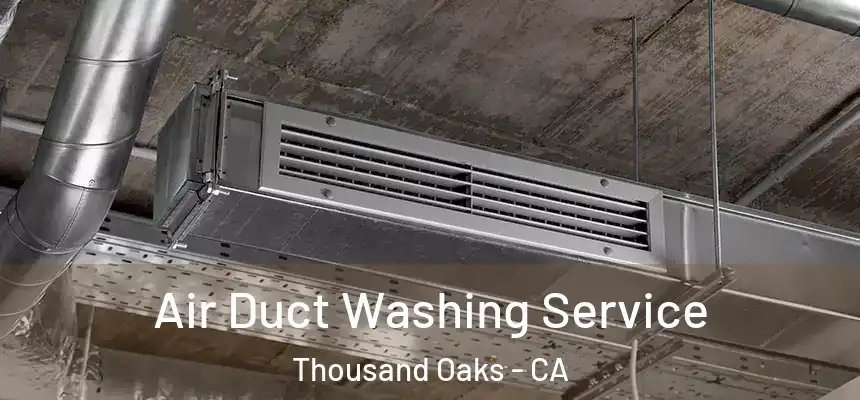 Air Duct Washing Service Thousand Oaks - CA