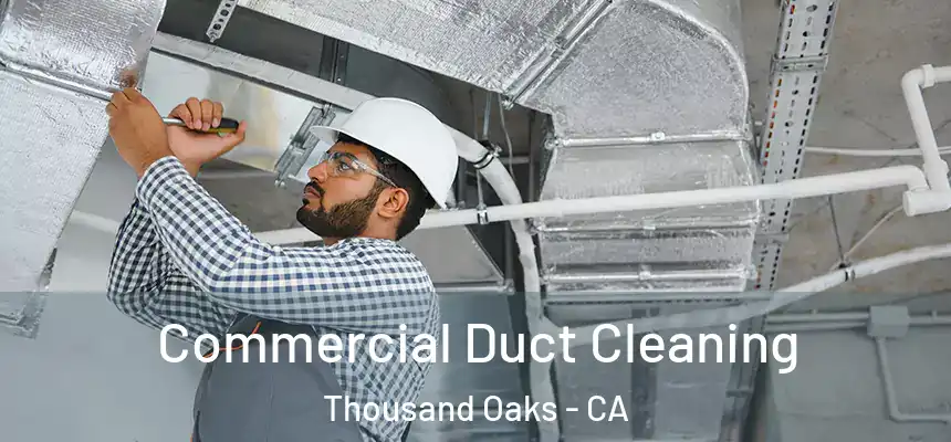Commercial Duct Cleaning Thousand Oaks - CA