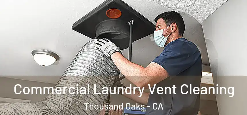 Commercial Laundry Vent Cleaning Thousand Oaks - CA