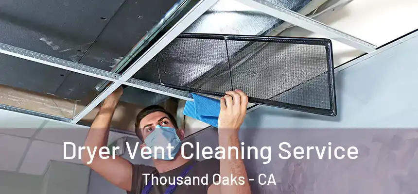  Dryer Vent Cleaning Service Thousand Oaks - CA