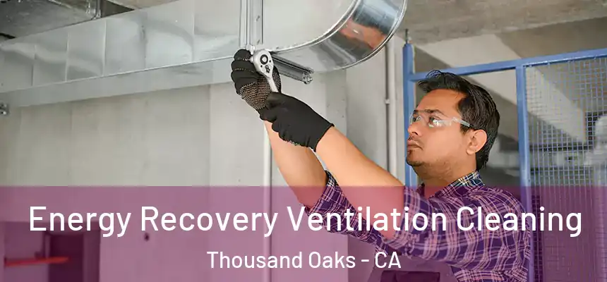  Energy Recovery Ventilation Cleaning Thousand Oaks - CA