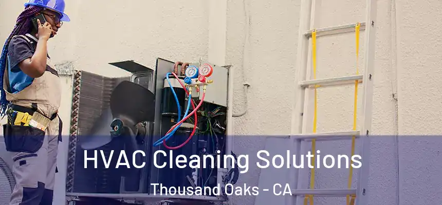  HVAC Cleaning Solutions Thousand Oaks - CA