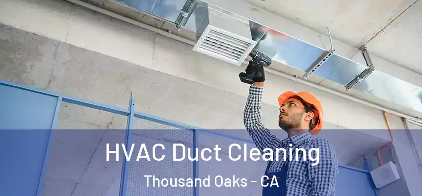 HVAC Duct Cleaning Thousand Oaks - CA