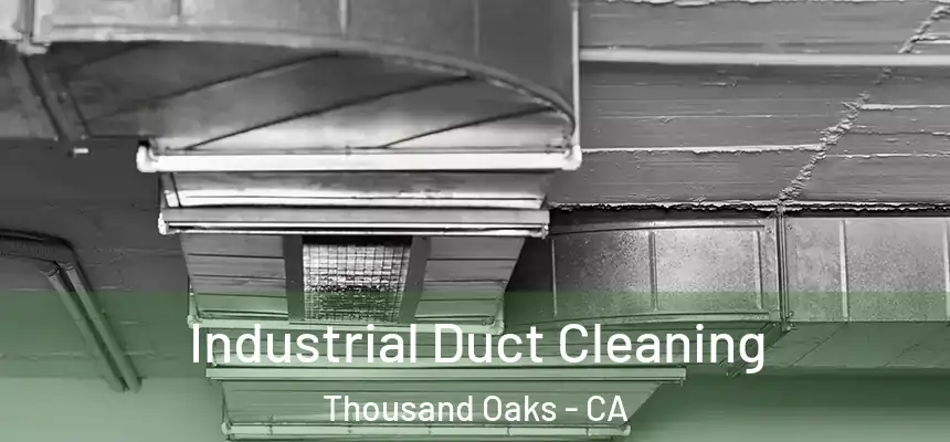 Industrial Duct Cleaning Thousand Oaks - CA