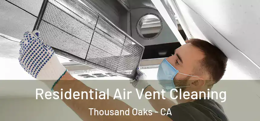 Residential Air Vent Cleaning Thousand Oaks - CA