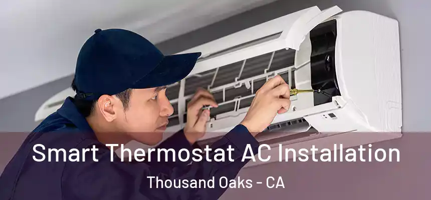  Smart Thermostat AC Installation Thousand Oaks - CA