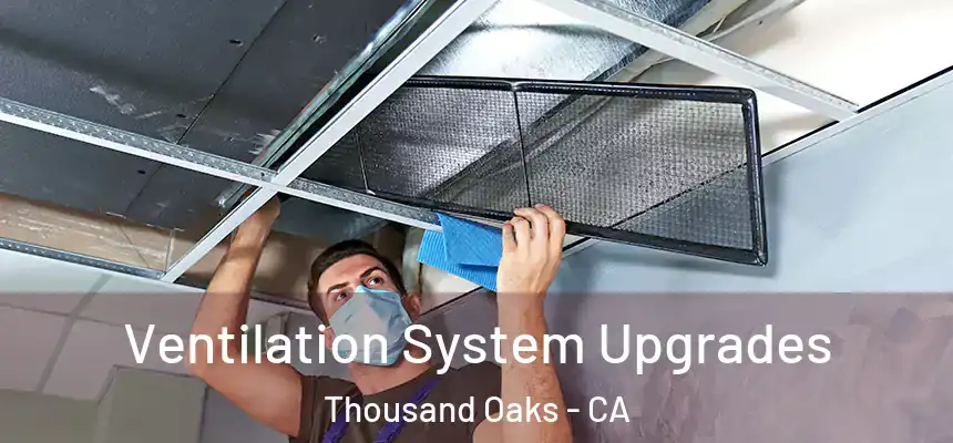Ventilation System Upgrades Thousand Oaks - CA
